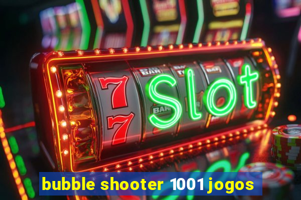 bubble shooter 1001 jogos